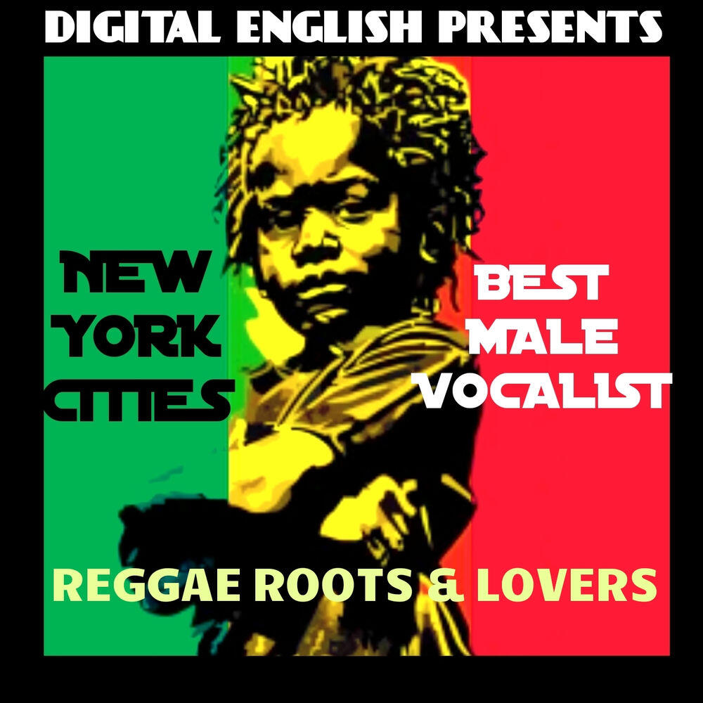 Релиз Digital English Presents New York's Best Male Vocalist (Reggae Roots & Lovers)