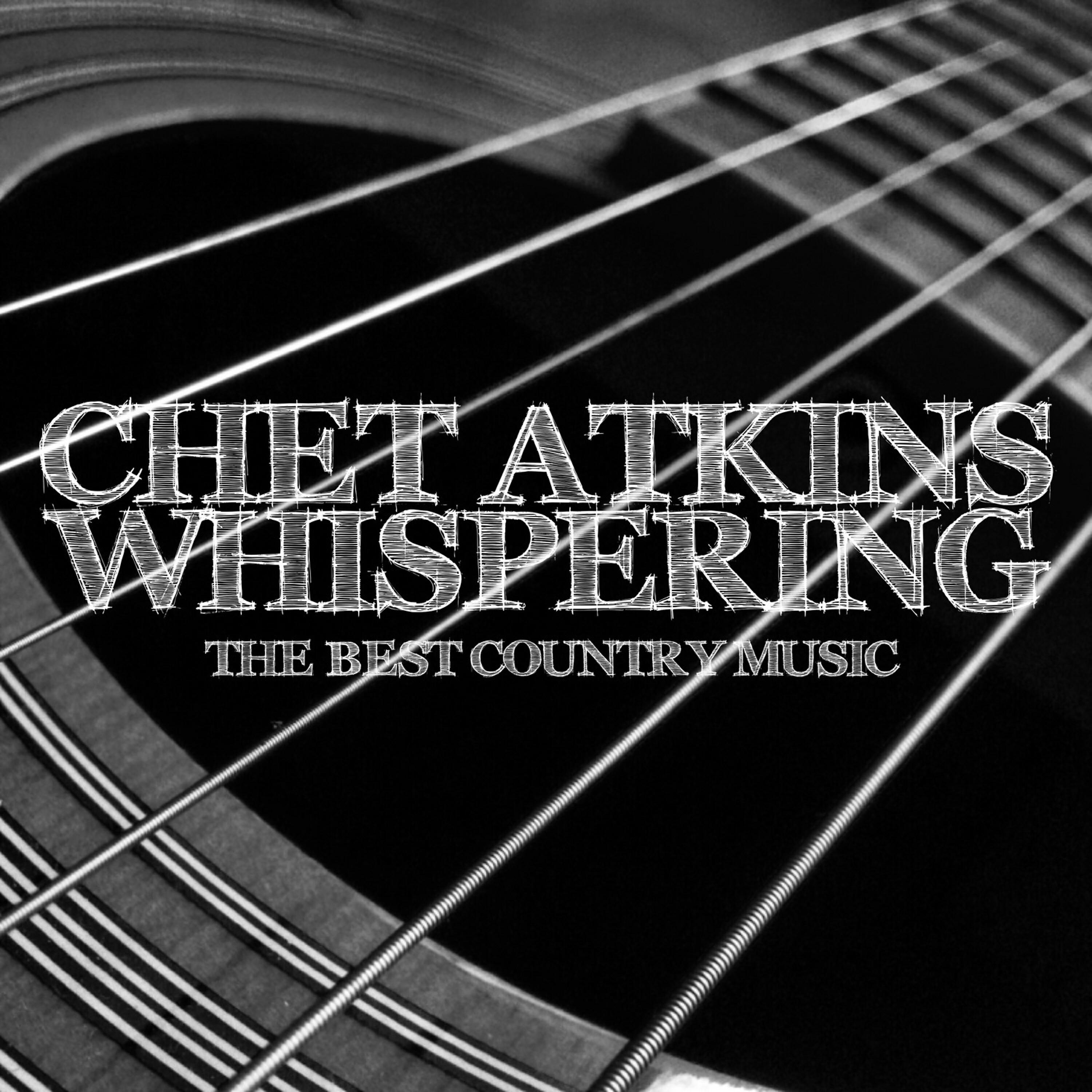Релиз Chet Atkins - Whispering - The Best Country Music