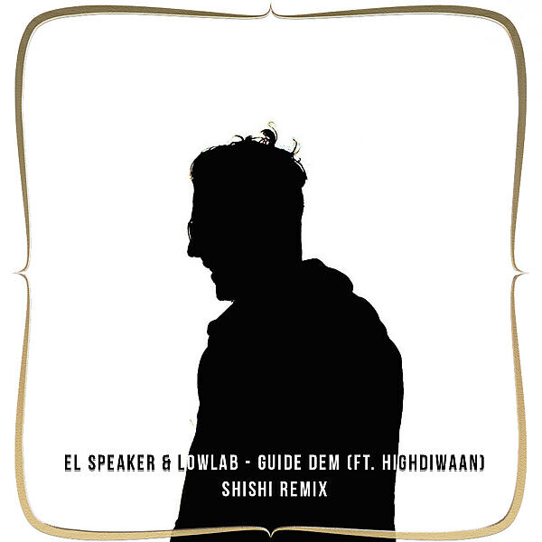 Скачать песню El Speaker & Highdiwaan & ShiShi - Guide Dem (feat. Highdiwaan) (ShiShi Remix) бесплатно в MP3 для Android и iOS