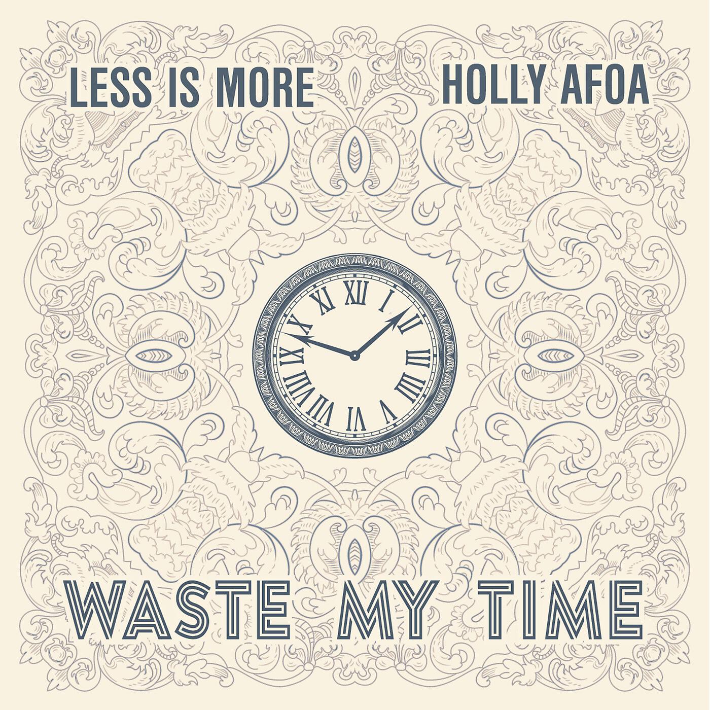 Релиз Waste My Time (feat. Holly Afoa)