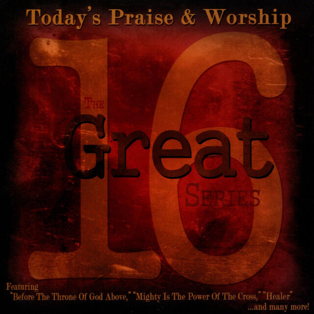 Релиз The 16 Great Series: Today's Praise & Worship