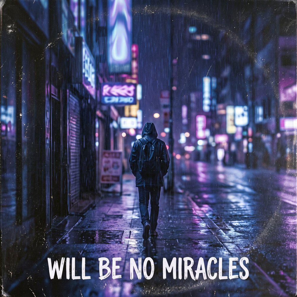 Релиз WILL BE NO MIRACLES
