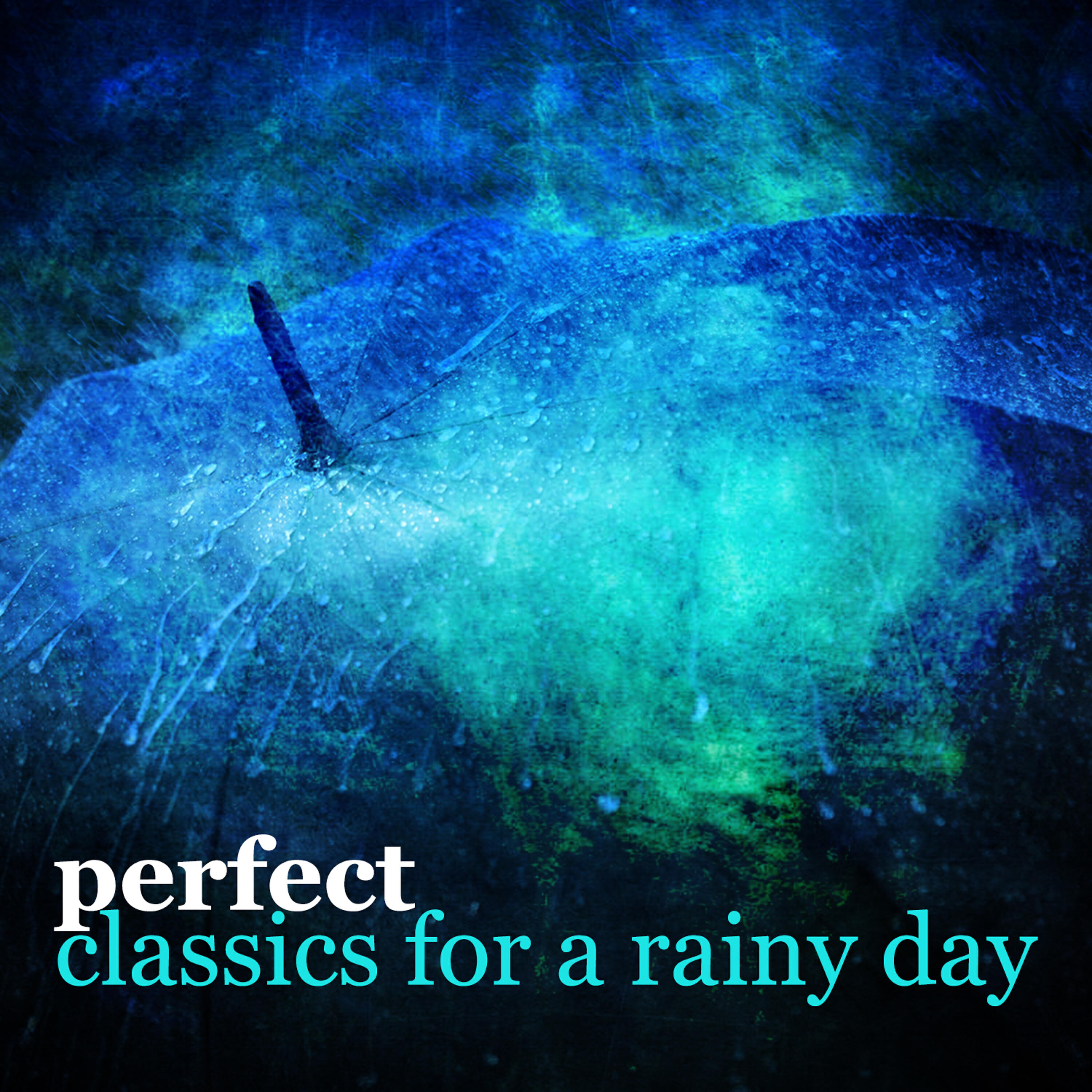 Постер альбома Perfect Classics for a Rainy Day