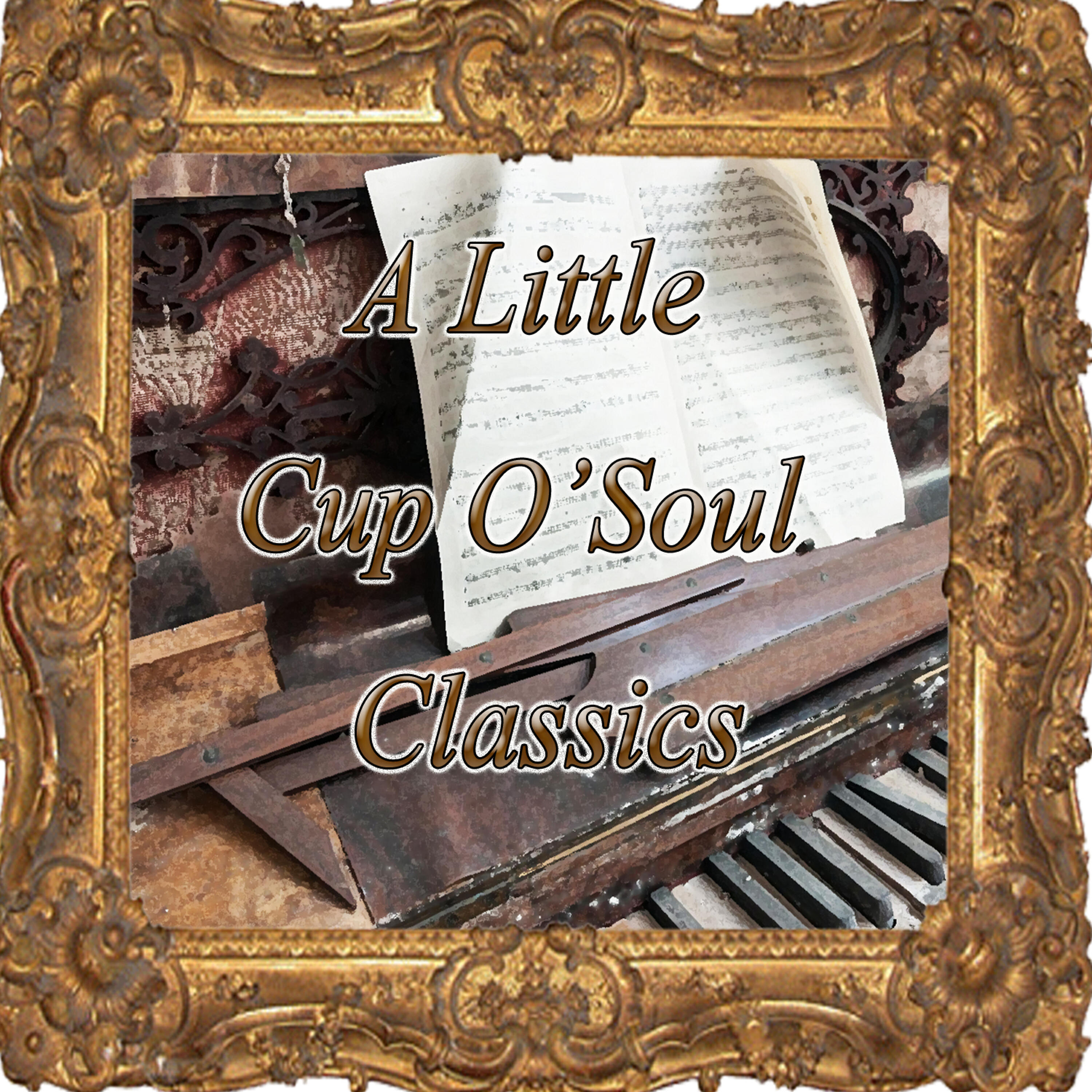 Постер альбома A Little Cup O'soul Classics