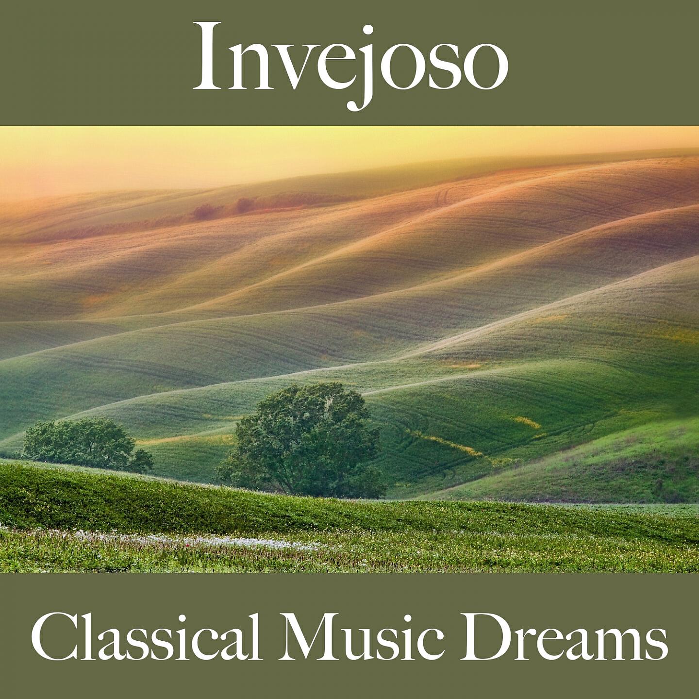 Релиз Invejoso: Classical Music Dreams - A Melhor Música Para Sentir-Se Melhor