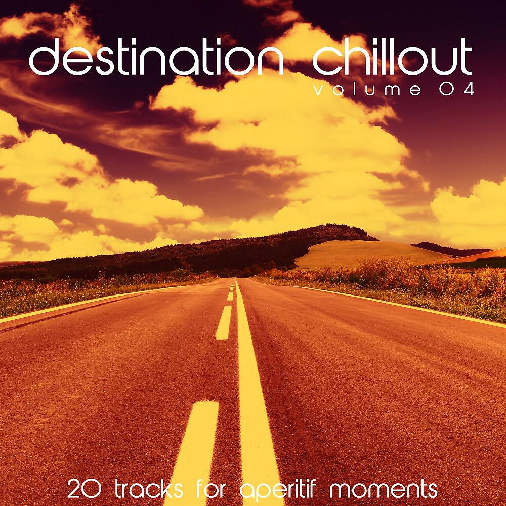 Релиз Destination Chillout, Vol. 04 (20 Tracks for Aperitif Moments)