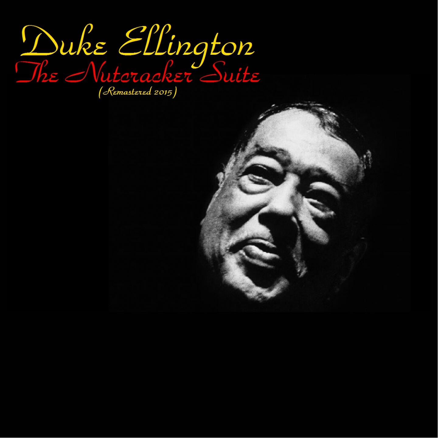 Постер альбома The Nutcracker Suite (Remastered 2015)