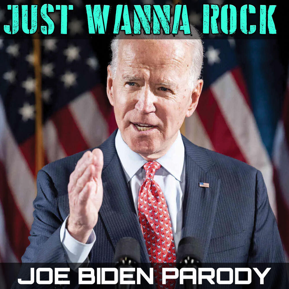 Релиз Just Wanna Rock (Joe Biden Parody)
