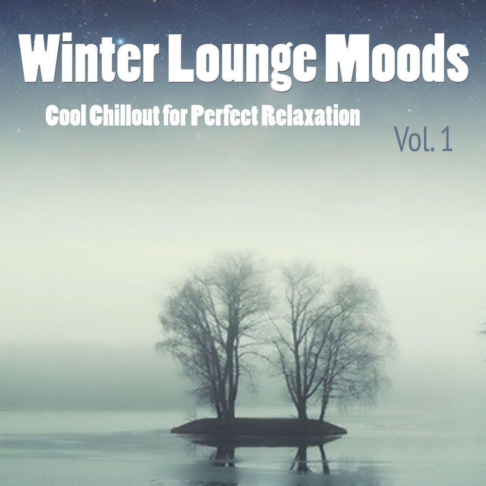 Релиз Winter Lounge Moods, Vol. 1- Cool Chillout for Perfect Relaxation
