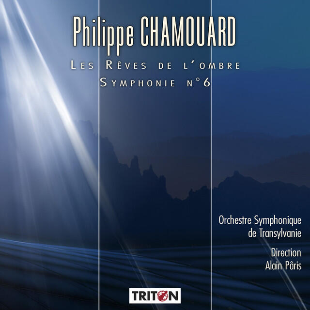 Релиз Philippe Chamouard: Les Rêves de l'ombre - Symphonie No. 6