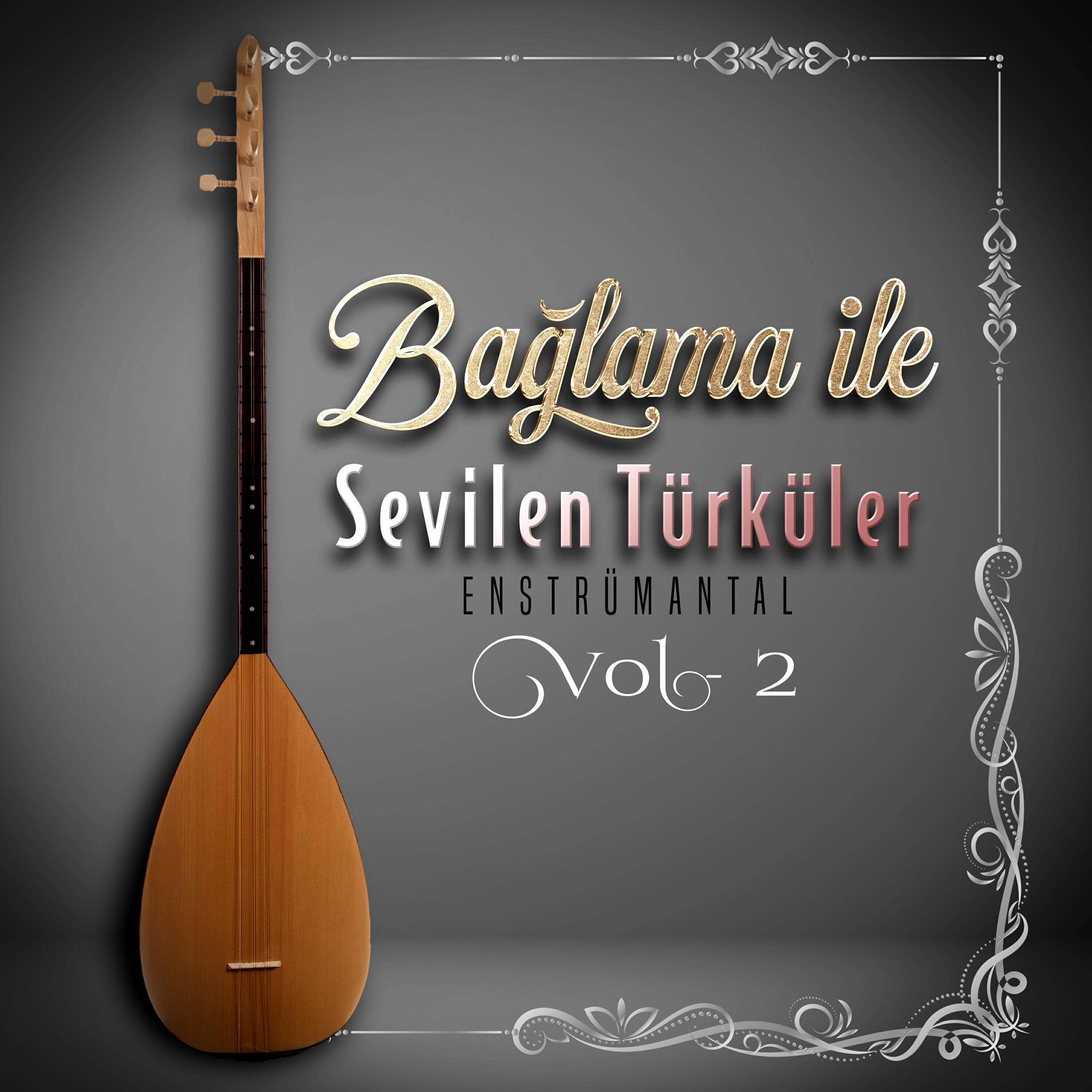 Релиз Bağlama İle Sevilen Türküler, Vol. 2 (Enstrümantal)