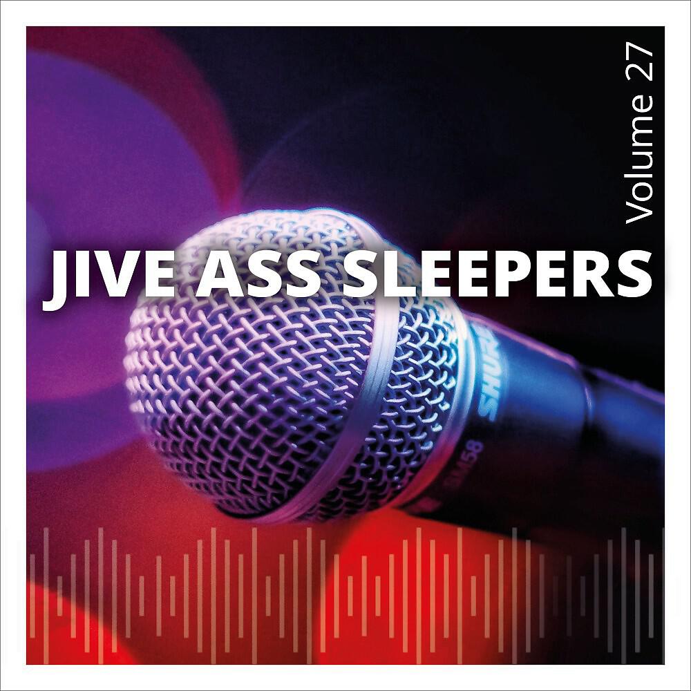 Релиз Jive Ass Sleepers, Vol. 27