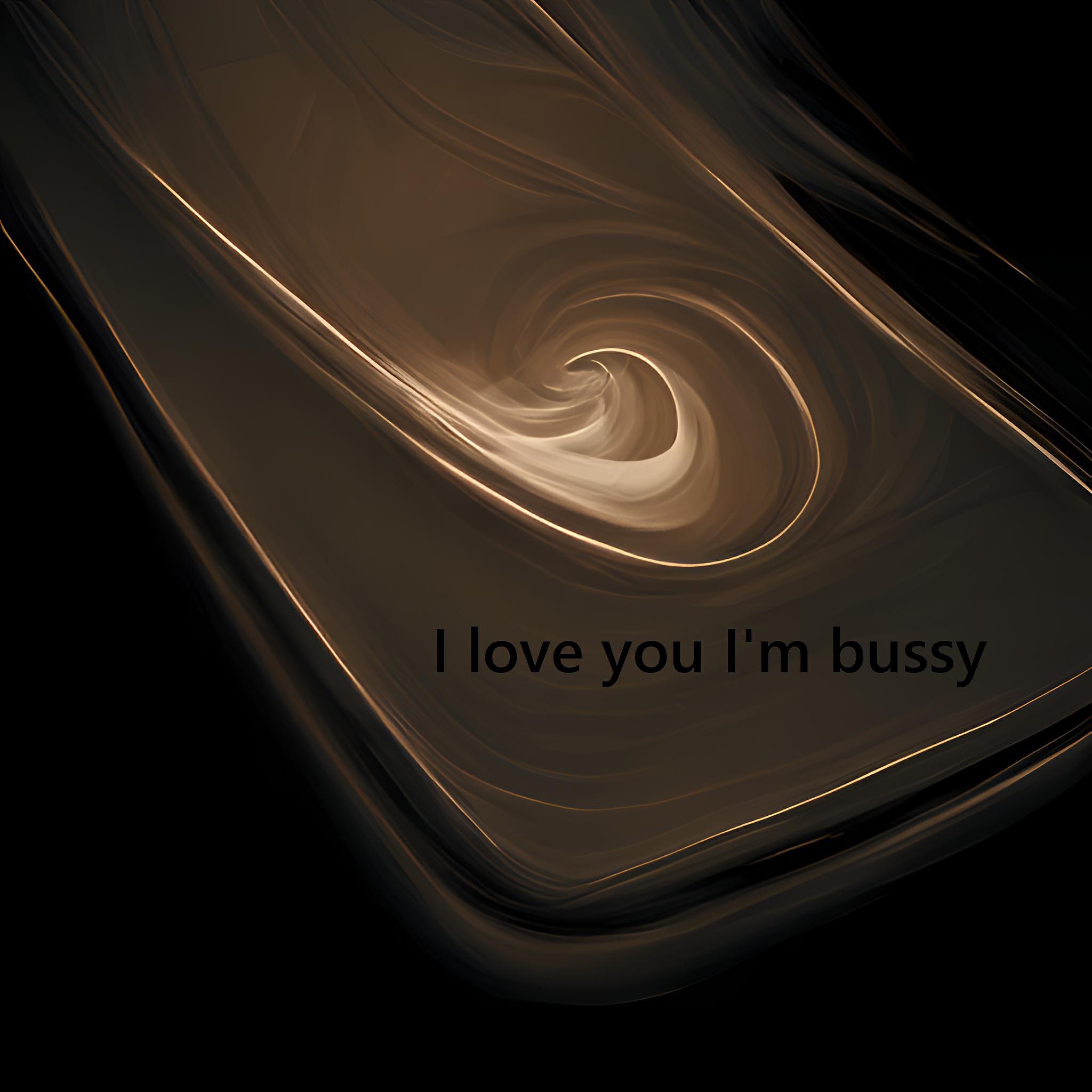 Релиз I love you I'm bussy