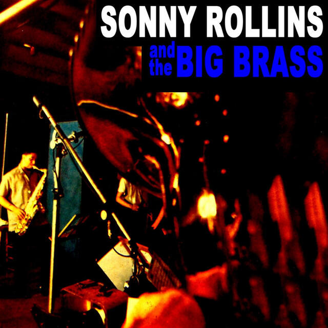 Релиз Sonny Rollins & The Big Brass