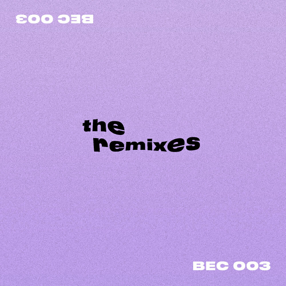 Релиз BEC 003 - The Remixes