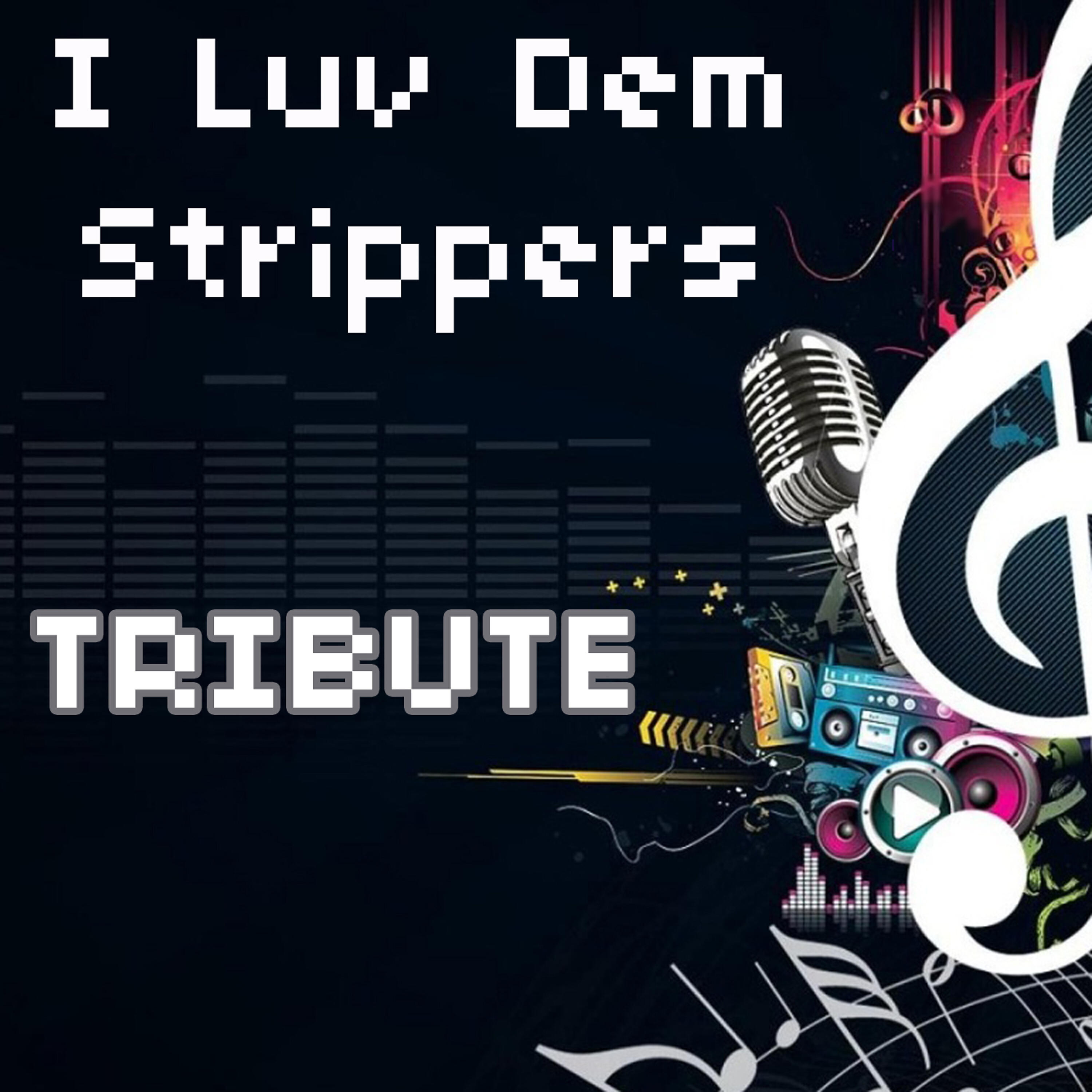 Релиз I Luv Dem Strippers (As Made Famous By 2 Chainz)