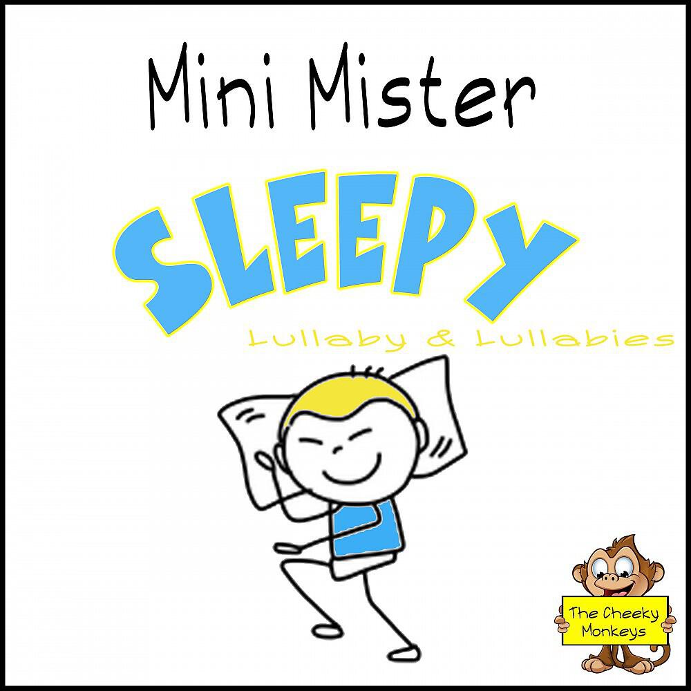 Релиз Mini Mister Sleepy (Lullaby & Lullabies)