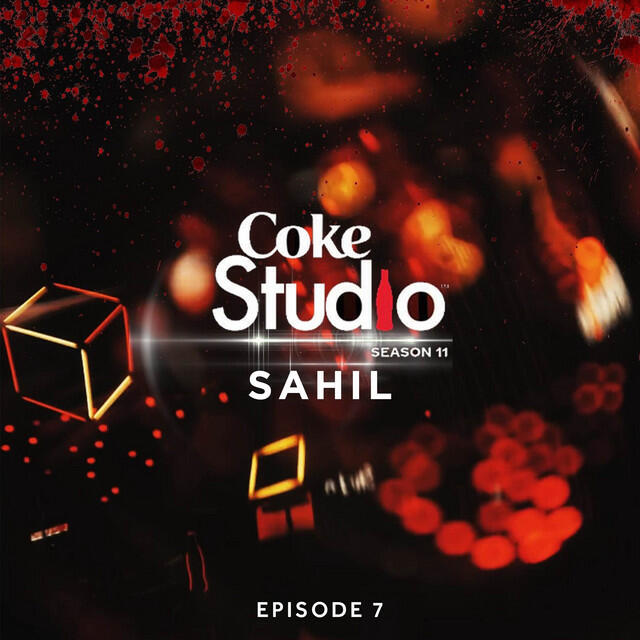 Релиз Coke Studio Season 11: Episode 7 (Sahil)