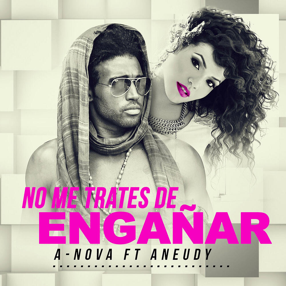 Релиз No Me Trates de Engañar (feat. Aneudy)
