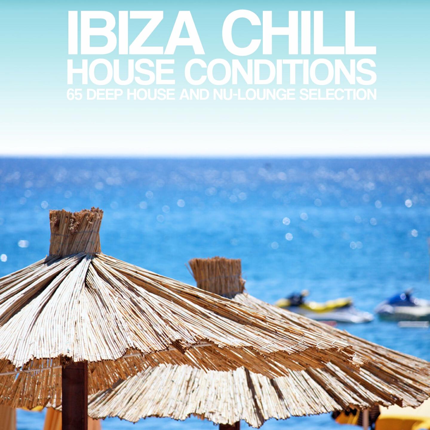Релиз Ibiza Chill House Conditions (65 Deep House and Nu-Lounge Selection)
