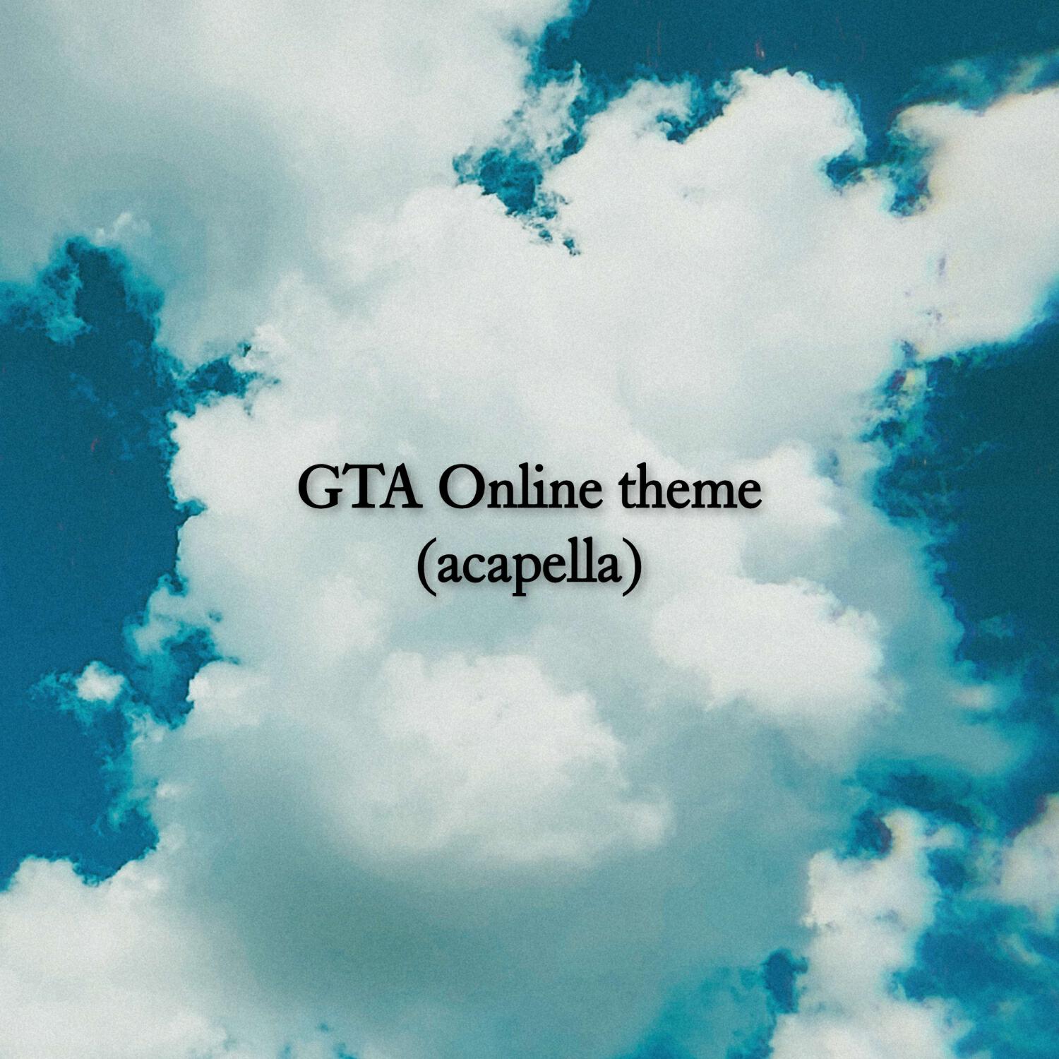 Релиз GTA Online theme (acapella)