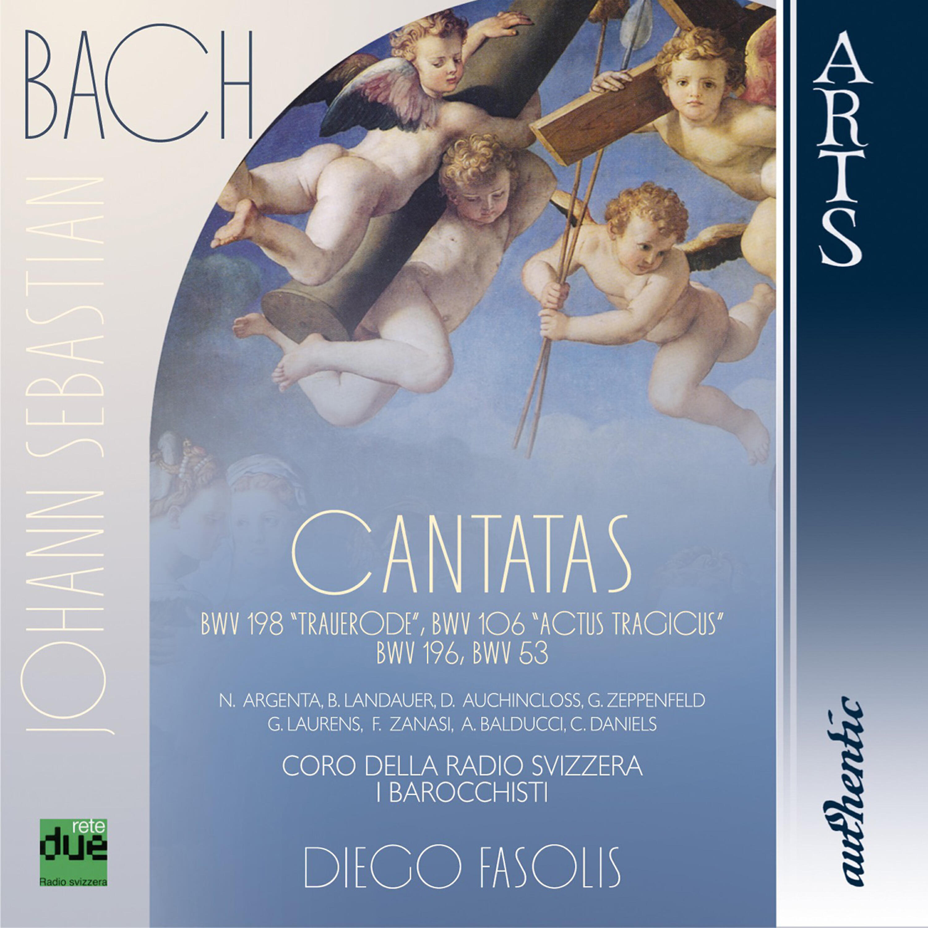 Релиз Bach: Cantatas BWV 198 "Trauerode", BWV 106 "Actus Tragicus", BWV 196 "Der Herr denket an uns", BWV 53 "Schlage doch, gewünschte Stunde"