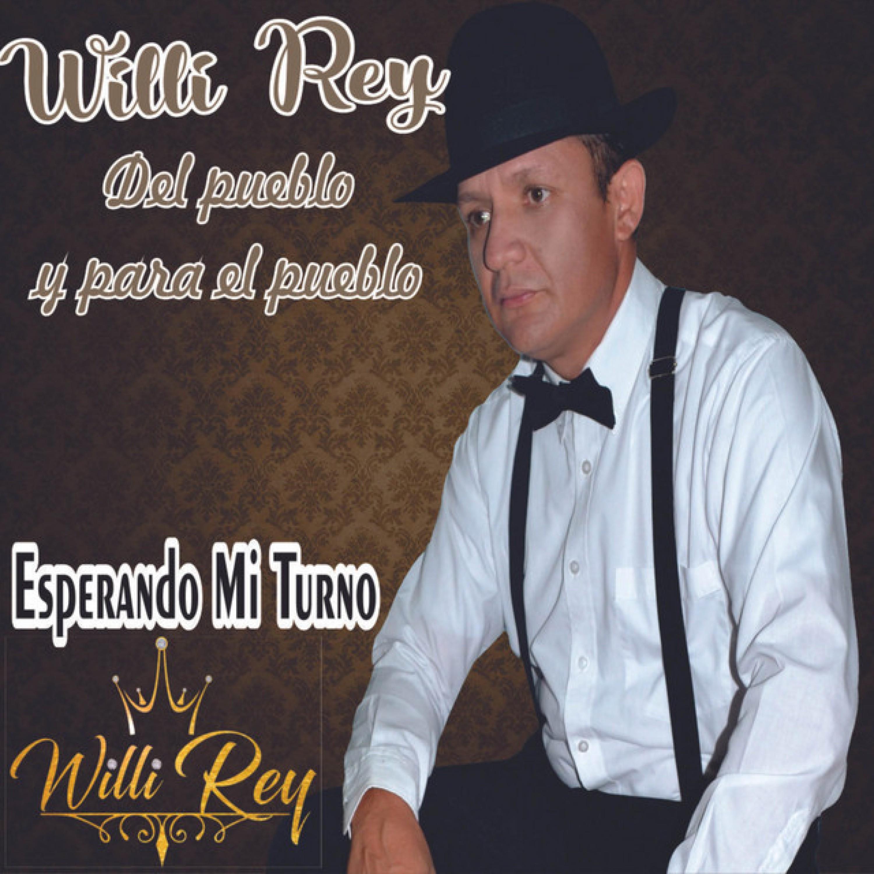 Willi Rey "Del Pueblo y Para El Pueblo"