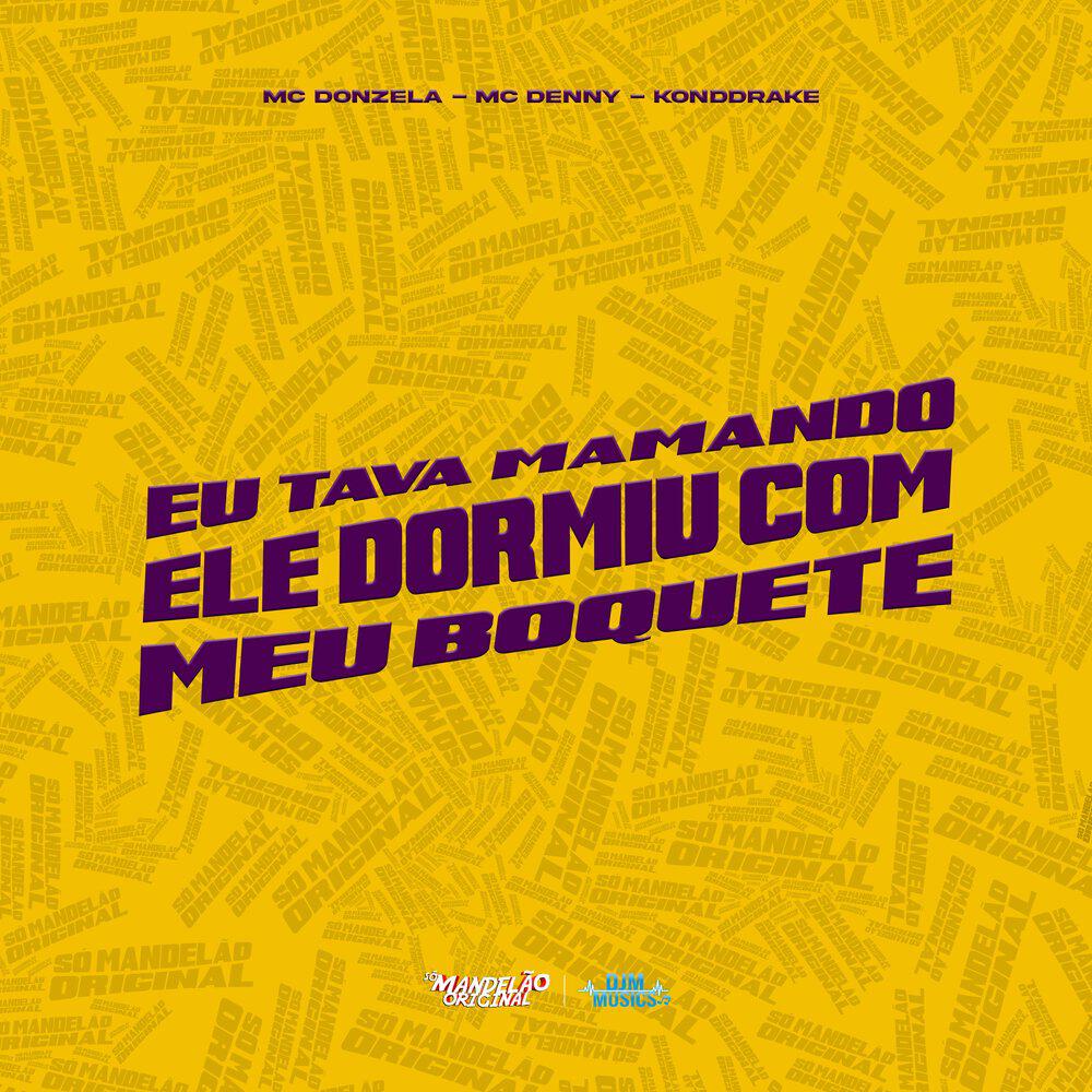 Релиз Eu Tava Mamando Ele Dormiu Com Meu Boquete