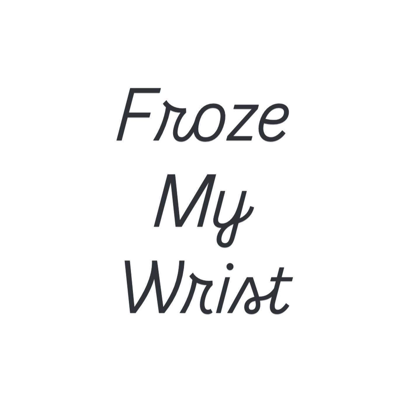 Постер альбома Froze My Wrist (feat. Wiz Khalifa)