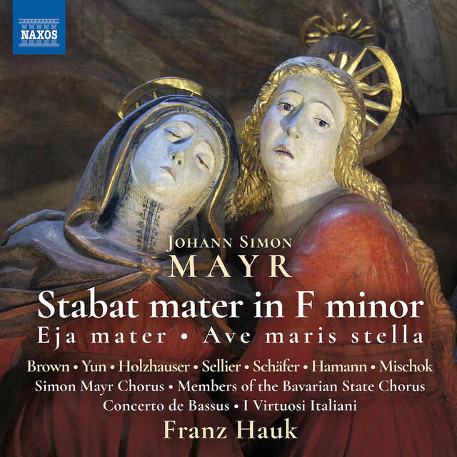 Постер альбома Mayr: Stabat mater in F Minor, Eja mater in F Major & Ave maris stella in G Major