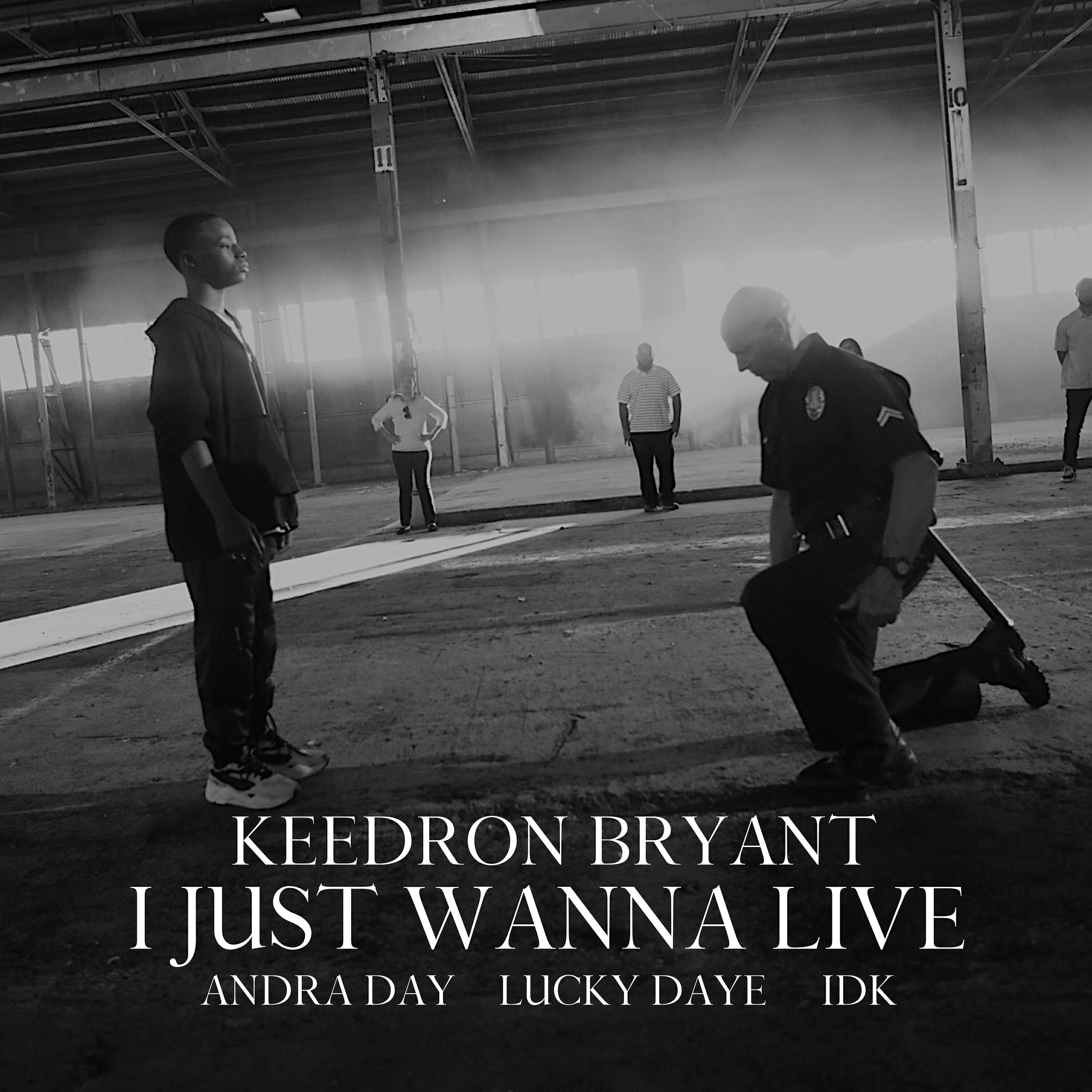Трек I Just Wanna Live (feat. Andra Day, Lucky Daye and IDK)
