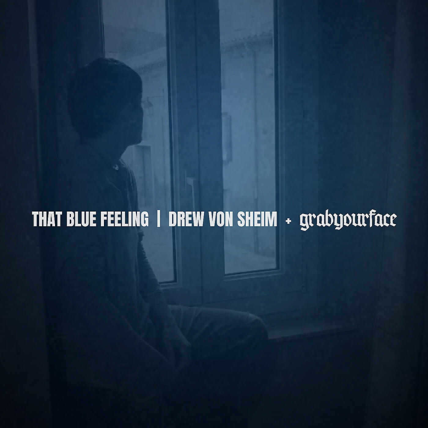 Постер альбома That Blue Feeling (feat. Grabyourface)