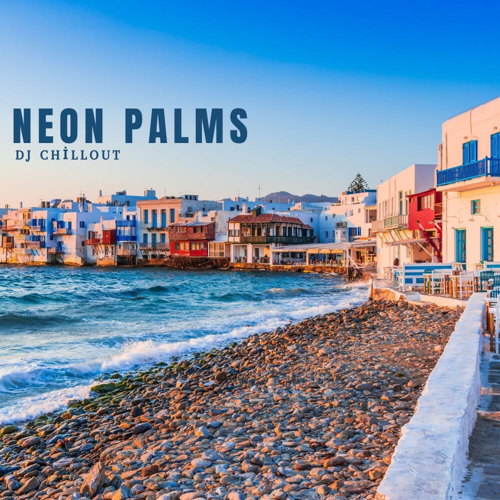 Релиз Neon Palms: Chillout Music