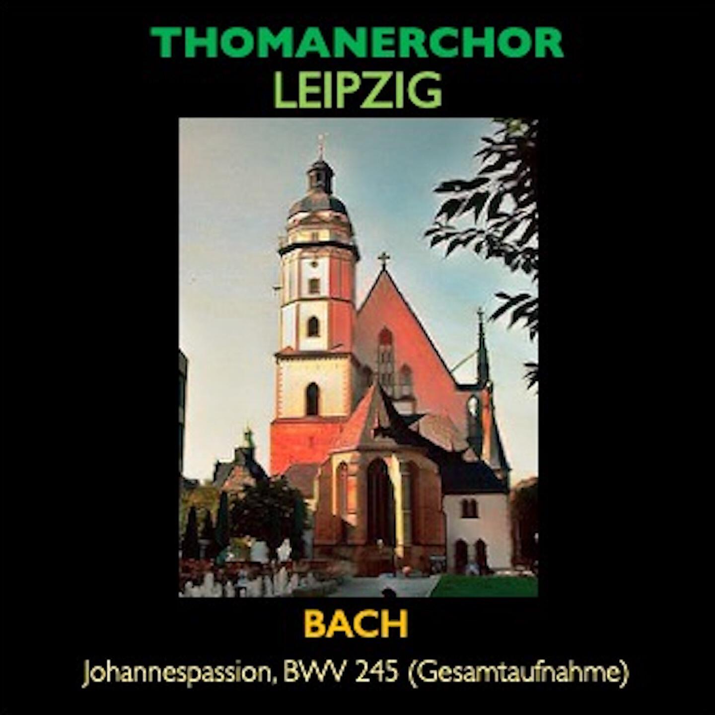Релиз Thomanerchor Leipzig · Johannespassion, BWV 245 (Gesamtaufnahme)