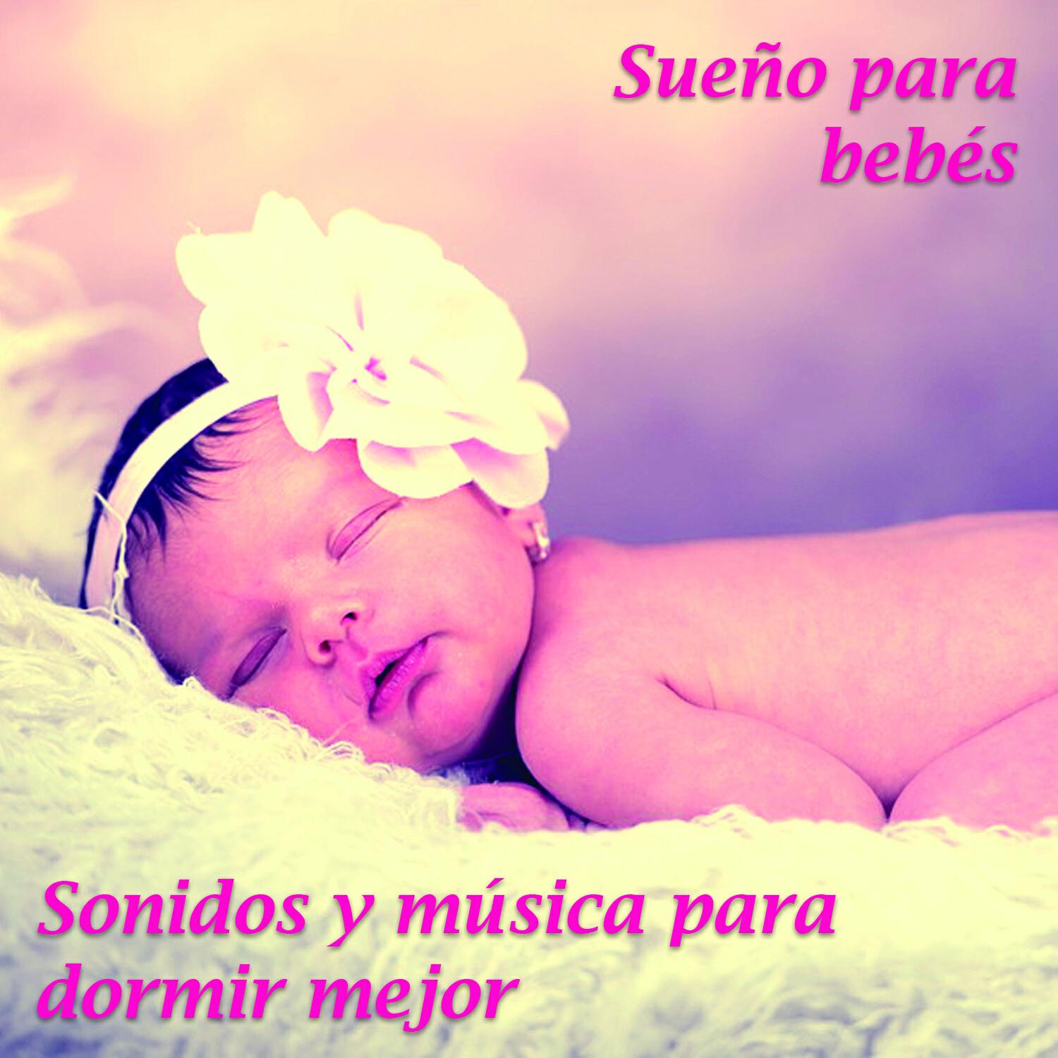 Релиз Sueño para bebés - Sonidos y música para dormir mejor