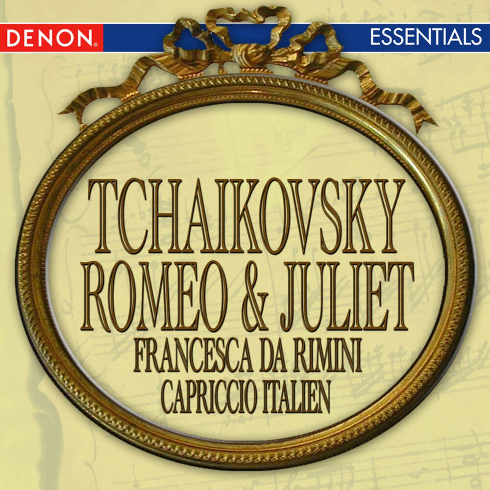 Релиз Tchaikovsky: Romeo & Juliet Fantasy - Francesca da Rimini - Capriccio Italien