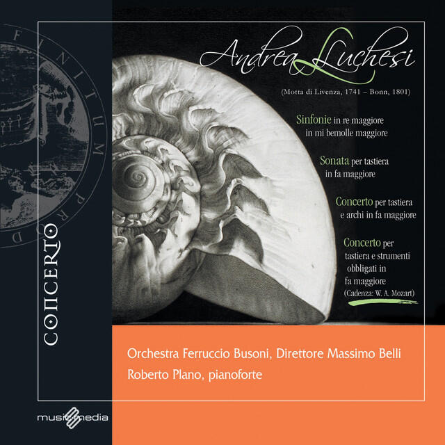 Релиз Andrea Luchesi: Sinfonie, Sonata, Concerto (Motta di Livenza, 1741 - Bonn, 1801)