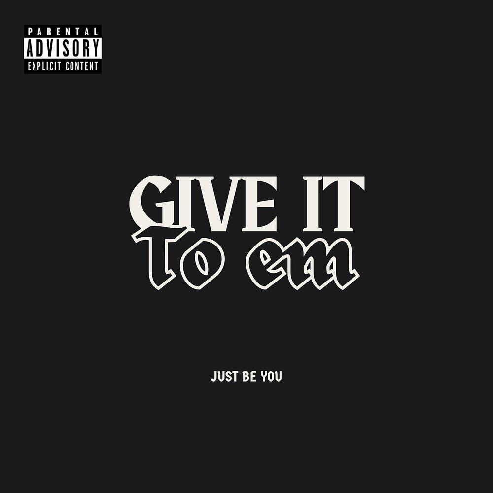 Релиз Give it to em