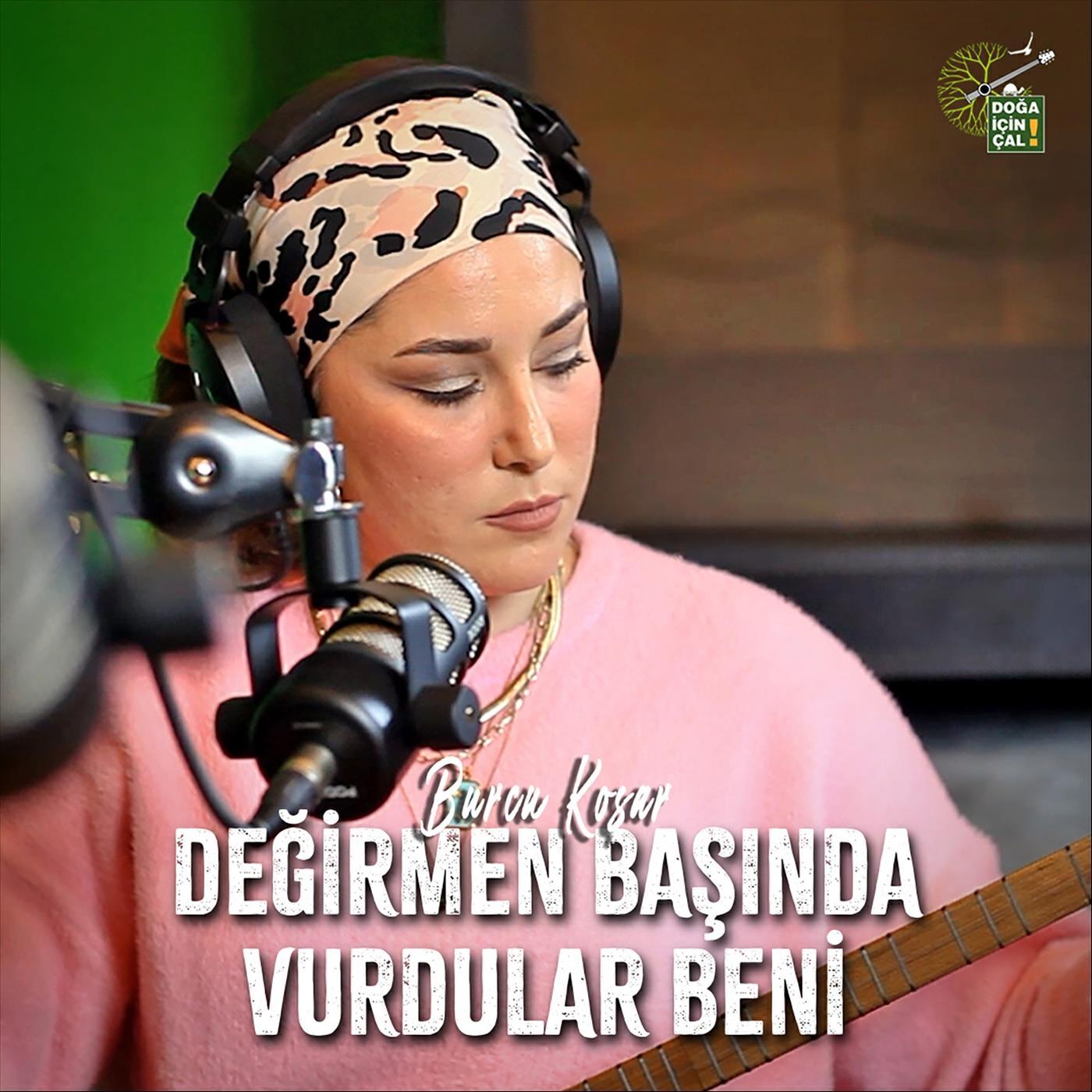 Релиз Değirmen Başında Vurdular Beni (Canlı)