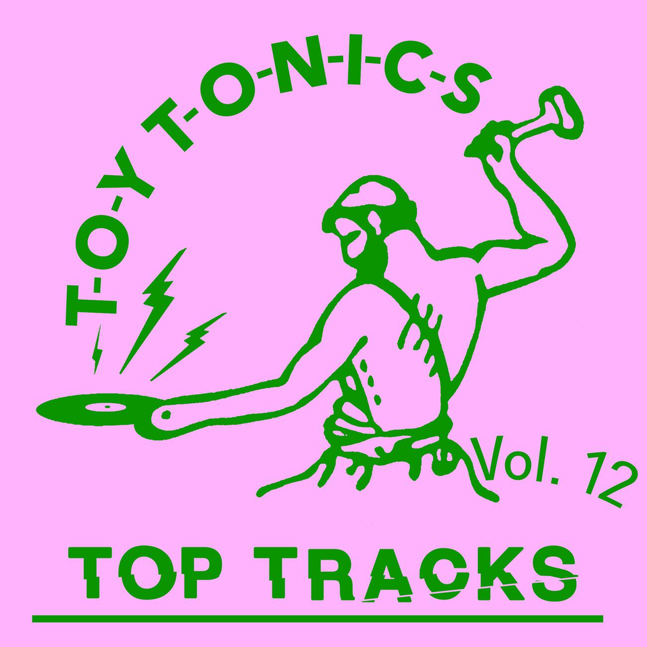 Релиз Toy Tonics Top Tracks Vol. 12
