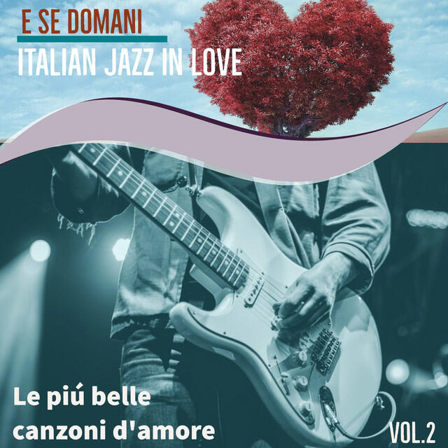 Релиз Italian Jazz in Love: Le più belle canzoni d'amore Vol.2 - E se domani