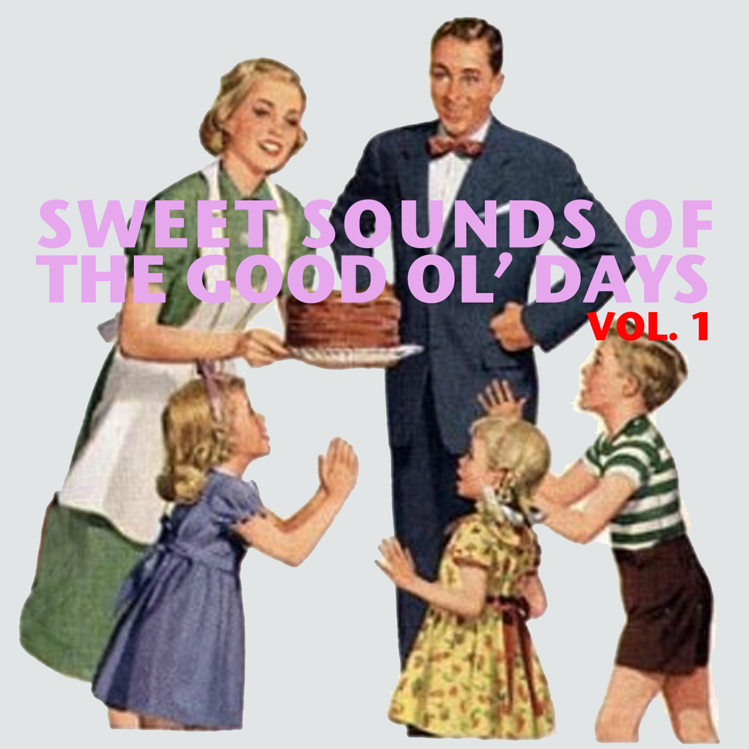 Релиз Sweet Sounds of the Good Ol' Days, Vol. 1
