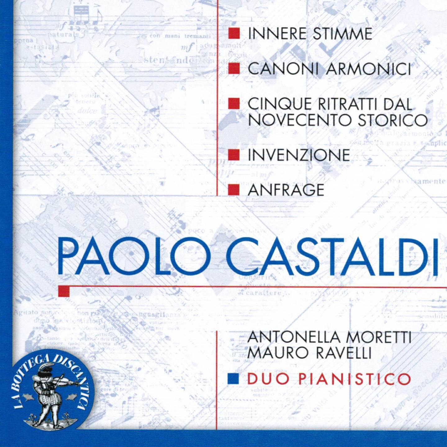 Релиз Paolo Castaldi: Innere Stimme, Canoni armonici, Cinque ritratti dal Novecento storico, Invenzione, Anfrage