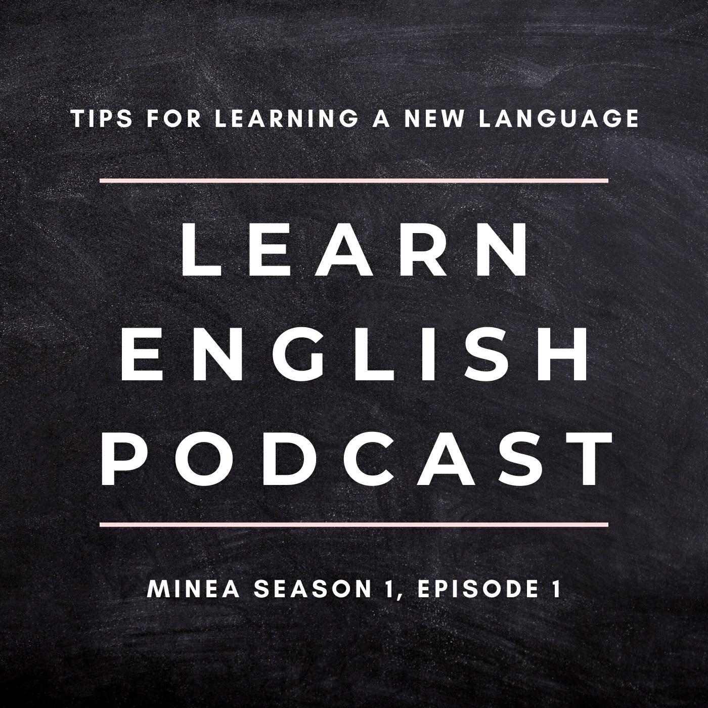 Релиз Learn English Podcast: Tips for Learning a New Language (Minea Season 1, Episode 1)