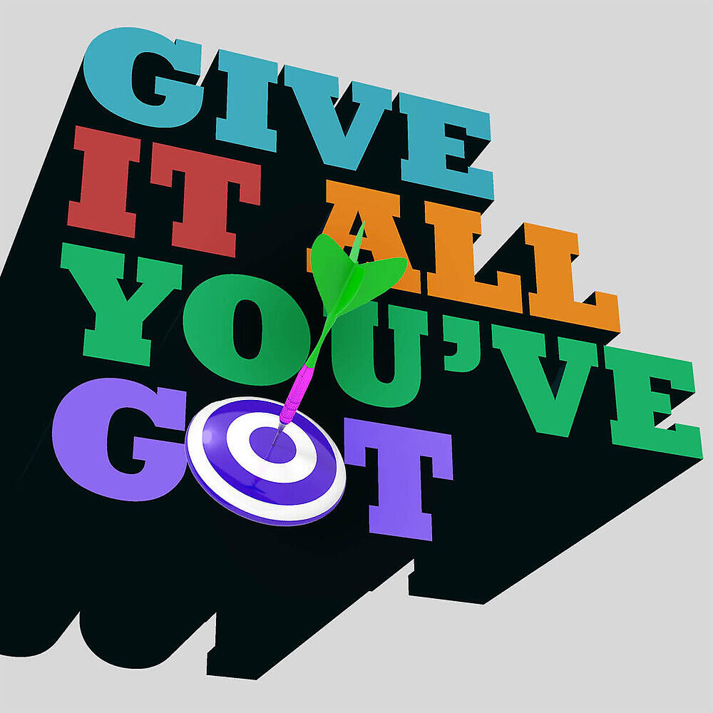 Релиз Give It All You've Got