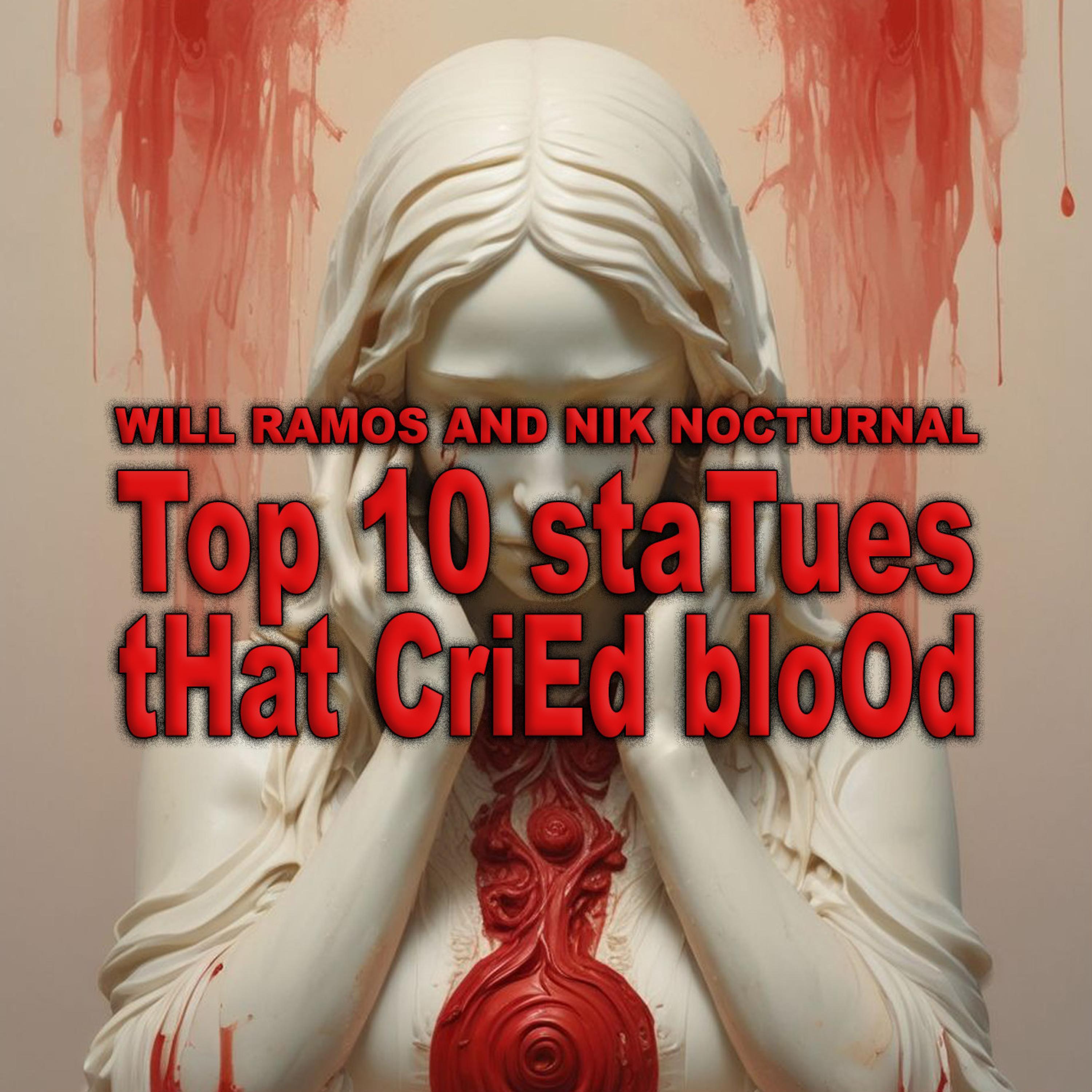 Релиз Top 10 staTues tHat CriEd bloOd
