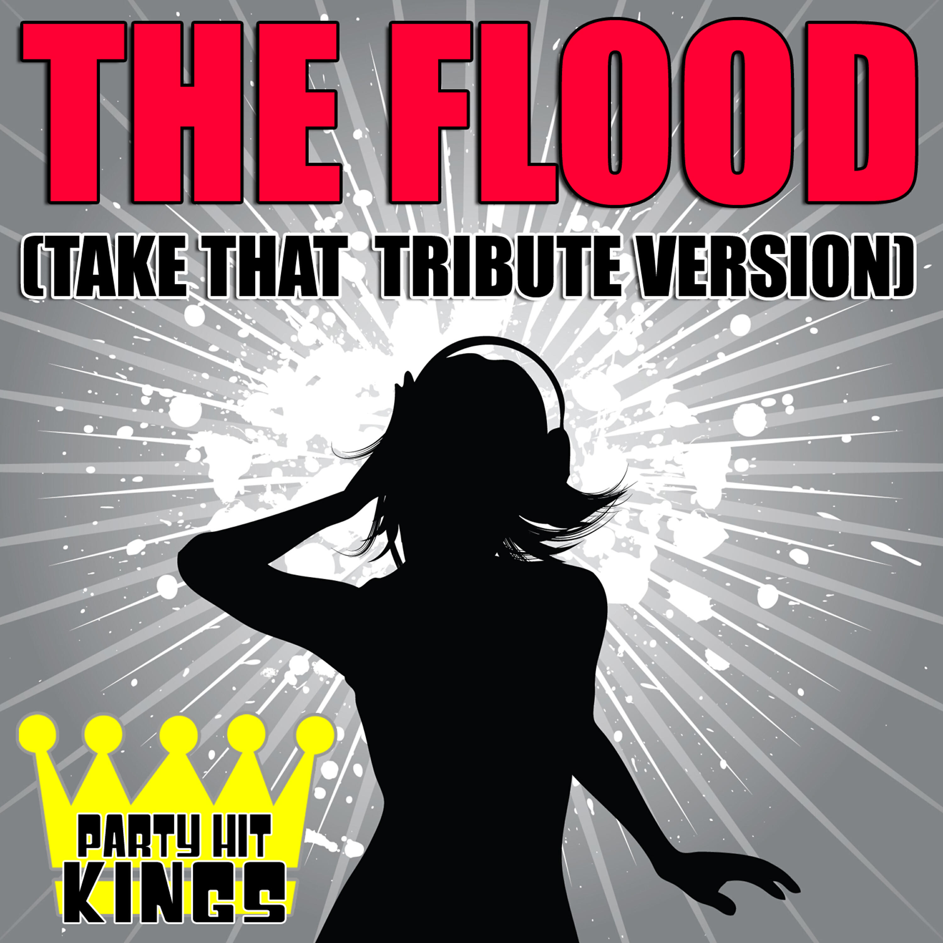 Релиз The Flood (Take That Tribute Version)