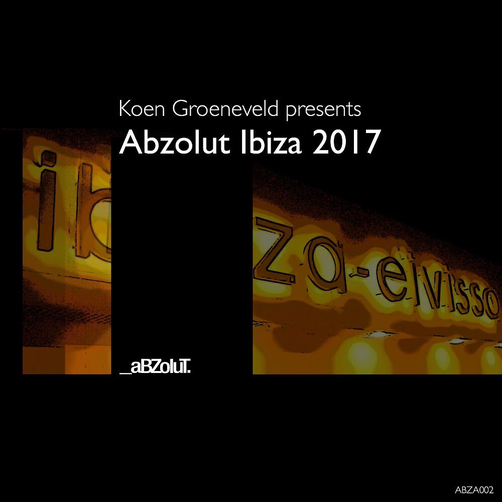 Релиз Koen Groeneveld Presents Abzolut Ibiza 2017