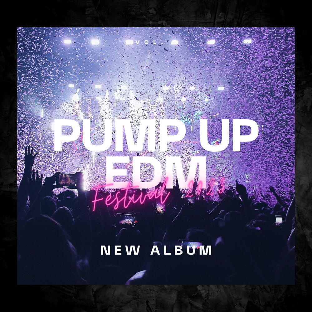 Релиз Pump Up EDM Festival 2023