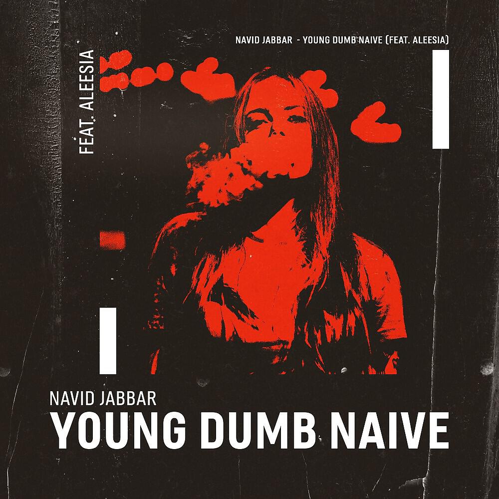 Релиз Young Dumb Naive